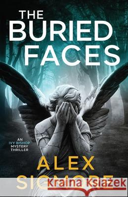 The Buried Faces Alex Sigmore 9781957536927 Dark Woods Press