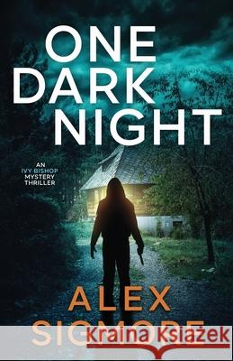 One Dark Night Alex Sigmore 9781957536941 Dark Woods Press