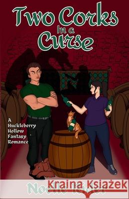 Two Corks in a Curse: A Huckleberry Hollow Witchy RomCom Noelle Rider 9781957539317 Perry Dog Publishing