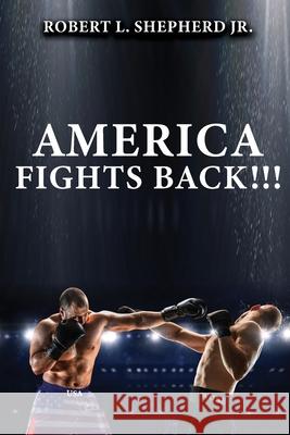 America Fights Back Shepherd 9781957546797