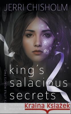 King's Salacious Secrets: A YA Cyberpunk Fantasy Romance series Jerri Chisholm   9781957548913 Wise Wolf Books