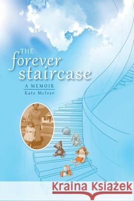The Forever Staircase Kate McIver 9781957566283