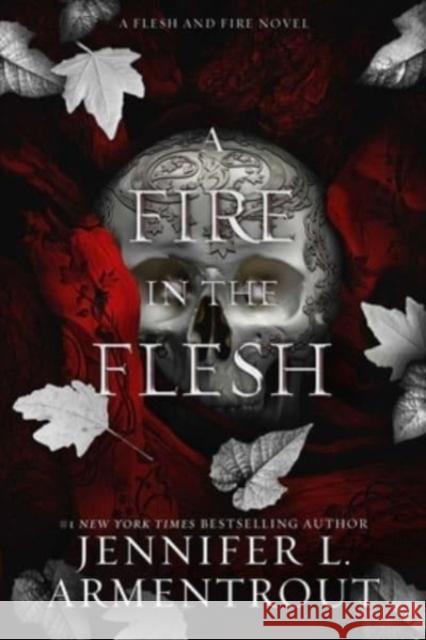 A Fire in the Flesh: A Flesh and Fire Novel Jennifer L. Armentrout 9781957568430 Evil Eye Concepts, Incorporated