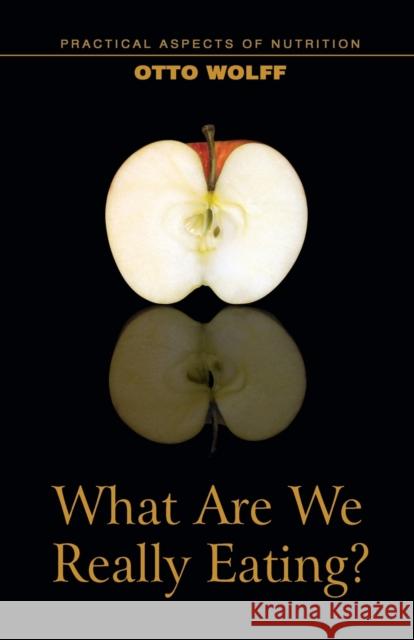 What Are We Really Eating? Otto Wolff 9781957569260