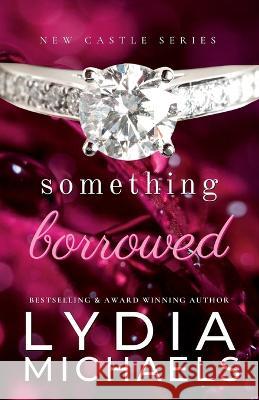 Something Borrowed Lydia Michaels 9781957573328 Bailey Brown Publishing