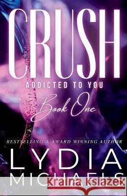 Crush Lydia Michaels 9781957573335 Bailey Brown Publishing