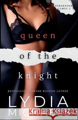 Queen of the Knight Lydia Michaels 9781957573373 Bailey Brown Publishing