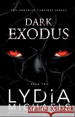 Dark Exodus Lydia Michaels   9781957573434 Bailey Brown Publishing