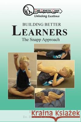 Building Better Learners: The Snapp Approach Editor Darlene H. Schmidt 9781957575193 Goldtouch Press, LLC