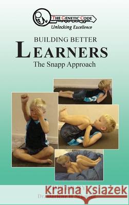 Building Better Learners: The Snapp Approach Editor Darlene H. Schmidt 9781957575209 Goldtouch Press, LLC