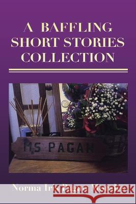 A Baffling Short Stories Collection Norma Iris Pagan Morales   9781957582702