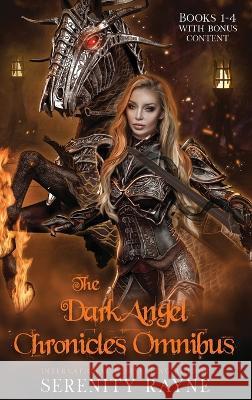 The Dark Angel Chronicles Omnibus Serenity Rayne 9781957589084