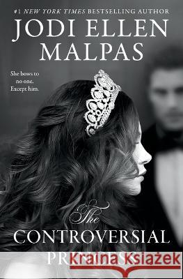 The Controversial Princess Jodi Ellen Malpas   9781957597430 Jodi Ellen Malpas Ltd