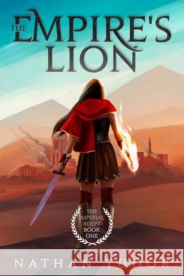 The Empire's Lion: The Imperial Adept Book One Nathan Tudor 9781957611006 Nathan Tudor