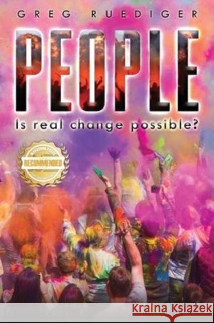 People: Is Real Change Possible? Greg Ruediger 9781957618067 Workbook Press