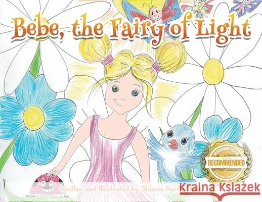 Bebe, the Fairy of Light Sharon Knotts Hass, Sharon Knotts Hass 9781957618128