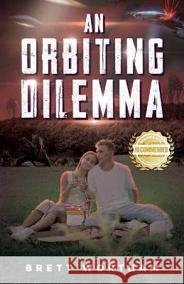 An Orbiting Dilemma Brett Wortham 9781957618906
