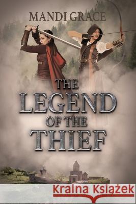 The Legend of the Thief Mandi Grace 9781957620008