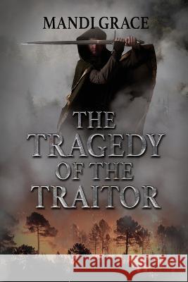 The Tragedy of the Traitor Mandi Grace 9781957620060