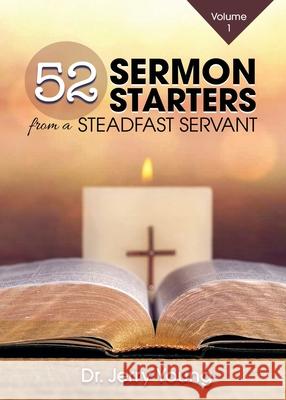 52 Sermon Starters from a Steadfast Servant Jerry Young 9781957621500 Sunday School Publishing Board