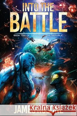 Into the Battle: Book Two James Rosone Tom Edwards 9781957634050