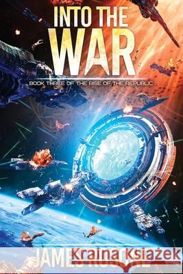 Into the War: Book Three James Rosone Tom Edwards 9781957634067