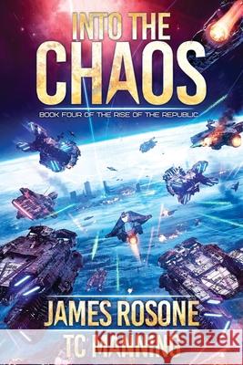 Into the Chaos: Book Four James Rosone Tc Manning Tom Edwards 9781957634074 Front Line Publishing Inc