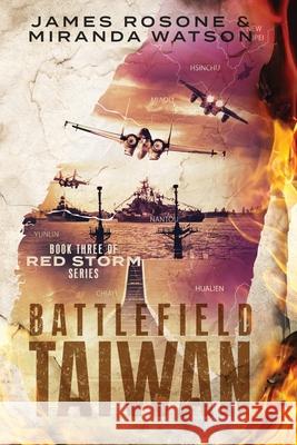 Battlefield Taiwan James Rosone Miranda Watson 9781957634111 Front Line Publishing, Inc.