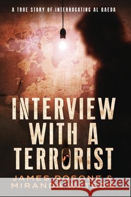 Interview with a Terrorist James Rosone Miranda Watson 9781957634258 Front Line Publishing, Inc.