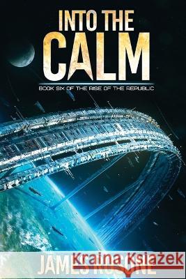 Into the Calm James Rosone Tom Edwards  9781957634401 Front Line Publishing, Inc.