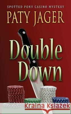 Double Down Paty Jager   9781957638041 Windtree Press