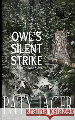 Owl's Silent Strike Paty Jager   9781957638195 Windtree Press