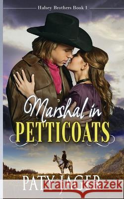 Marshal in Petticoats Paty Jager   9781957638263 Windtree Press