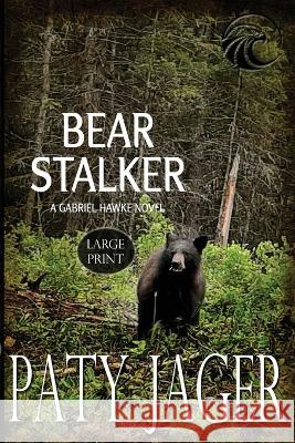 Bear Stalker Large Print Paty Jager   9781957638652 Windtree Press