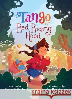 Tango Red Riding Hood Carolina V?zquez Rachel Hobbs 9781957655147 Gnome Road Publishing