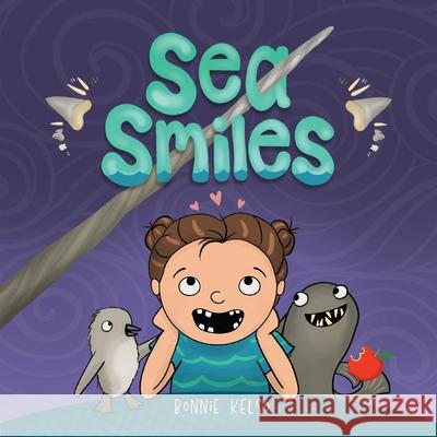 Sea Smiles Bonnie Kelso Bonnie Kelso 9781957655208 Gnome Road Publishing