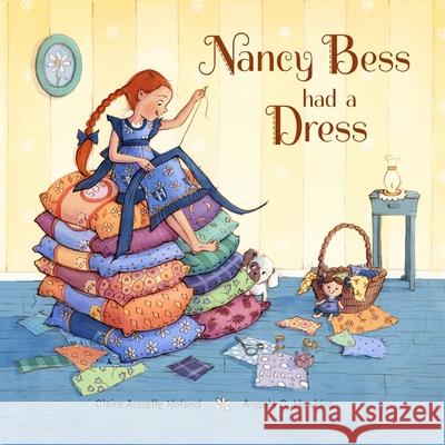 Nancy Bess Had a Dress Claire Noland Angela C. Hawkins 9781957655239 Gnome Road Publishing