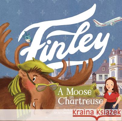 Finley: A Moose in Chartreuse Chantelle Thorne Burgen Thorne Candace Spizzirri 9781957655598