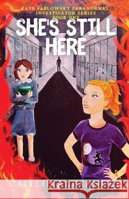 She's Still Here Alexander, Caitlin 9781957656076