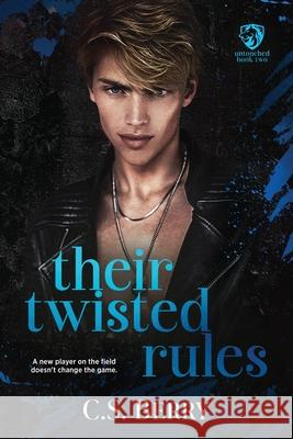 Their Twisted Rules: Alternate Cover C. S. Berry 9781957657363 Berry Lark Press LLC
