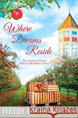 Where Dreams Reside Heidi Chiavaroli 9781957663906 Hope Creek Publishers