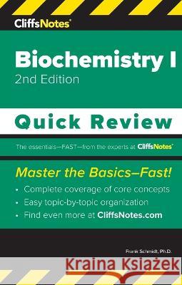 CliffsNotes Biochemistry I: Quick Review Frank Schmidt 9781957671260 Cliffsnotes