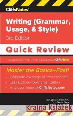 CliffsNotes Writing (Grammar, Usage, and Style): Quick Review Jean Eggenschwiler Emily Dotso Claudia L. W. Reinhardt 9781957671321