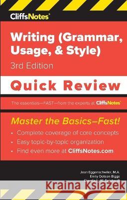 CliffsNotes Writing (Grammar, Usage, and Style): Quick Review Jean Eggenschwiler Emily Dotso Claudia L. W. Reinhardt 9781957671321 Cliffsnotes