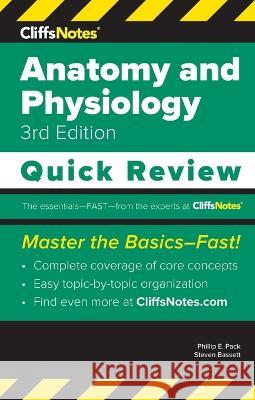 CliffsNotes Anatomy and Physiology: Quick Review Phillip E. Pack Steven Bassett 9781957671628 Cliffsnotes