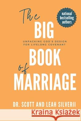 The Big Book of Marriage: Unpacking God's Design for Lifelong Covenant Leah Silverii Scott Silverii 9781957672441 Five Stones