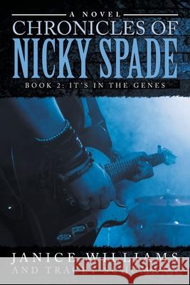 Legacy of Nicky Spade: Book 2: It's in the Genes Janice Williams 9781957676104 Primix Publishing
