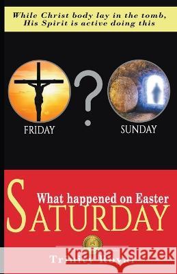 What Happened on Easter Saturday Trinity Royal   9781957681177 Sk Royals LLC