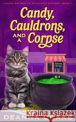 Candy, Cauldrons, and a Corpse Deanna Drake 9781957691022