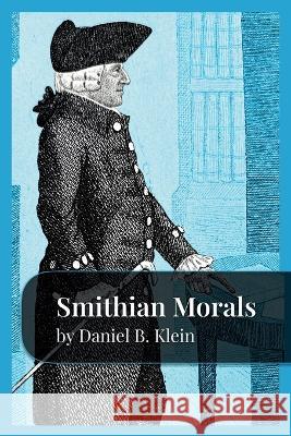 Smithian Morals Daniel B. Klein 9781957698021 Fraser Institute